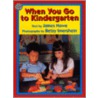 When You Go to Kindergarten door Mulberry Books