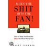 When the Shit Hits the Fan! door Barry Thomsen