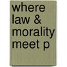 Where Law & Morality Meet P door Matthew H. Kramer