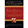Who Wants to Be a Champion? by Pat Williams