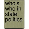 Who's Who In State Politics door Anonymous Anonymous