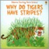 Why Do Tigers Have Stripes?
