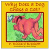 Why Does A Dog Chase A Cat? door P. Richard Brackett