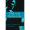 Why I Am An Abortion Doctor by Suzanne P. Poppema
