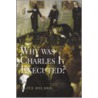 Why Was Charles I Executed? door Clive Holmes