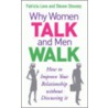 Why Women Talk And Men Walk by Steven Stosny