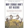 Why Zebras Don't Get Ulcers door Robert M. Sapolsky