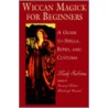 Wiccan Magick for Beginners by Lady Sabrina