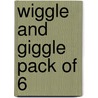 Wiggle And Giggle Pack Of 6 door Richard Brown