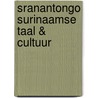 Sranantongo Surinaamse taal & cultuur door R. Hart