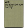 Wild Weather/Tiempo Salvaje door Katharine Kenah