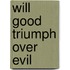 Will Good Triumph Over Evil