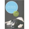 Will I See My Dog in Heaven door Jack Wintz