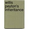 Willis Peyton's Inheritance door Emily Lee Sherwood Ragan
