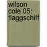 Wilson Cole 05: Flaggschiff