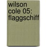 Wilson Cole 05: Flaggschiff door Mike Resnick