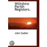 Wiltshire Parish Registers. door John Sadler
