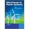 Wind Power In Power Systems by Thomas Ackermann