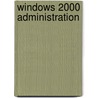 Windows 2000 Administration door George Spalding