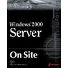 Windows 2000 Server On Site door Joli Ballew