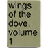 Wings of the Dove, Volume 1