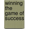 Winning The Game Of Success door  Chérie Carter-Scott