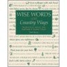 Wise Words And Country Ways door Ruth Binney