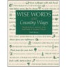 Wise Words And Country Ways by Ruth Binney