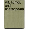 Wit, Humor, And Shakespeare door John Weiss