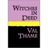 Witches in Deed Large Print by Valerie Thame