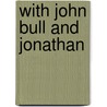 With John Bull and Jonathan door John Morgan Richards