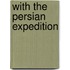 With The Persian Expedition