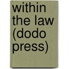 Within the Law (Dodo Press) door Marvin Dana