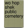 Wo Hop Shek Public Cemetery door Miriam T. Timpledon