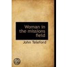 Woman In The Missions Field door John Telford