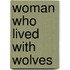 Woman Who Lived With Wolves