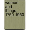 Women And Things, 1750-1950 door Maureen Daly Goggin