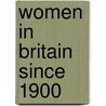 Women In Britain Since 1900 door Sue Bruley