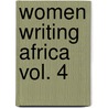 Women Writing Africa Vol. 4 door Onbekend