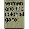 Women and the Colonial Gaze door Michael Lebowitz
