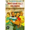 Won't Know Till I Get There by Walter Dean Myers