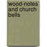 Wood-Notes And Church Bells door Richard Wilton