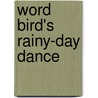 Word Bird's Rainy-Day Dance door Jane Belk Moncure
