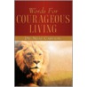 Words For Courageous Living door Neal Carlson