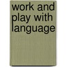 Work and Play with Language by Robert Keable Row