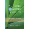 Working with Aging Families by Kathleen W. Piercy