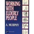 Working with Elderly People