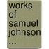 Works of Samuel Johnson ...