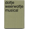 Dolfje Weerwolfje musical