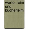 Worte, Reim und Bücherleim by Norbert Neugirg